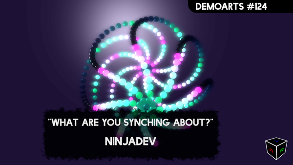 DemoArts #124 - "What are you synching about?" by NinjaDev