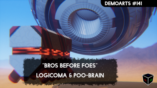 DemoArts #141 - "Bros before Foes" by Logicoma & Poo-Brain
