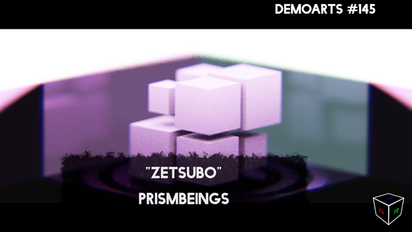 DemoArts #145 - "Zetsubo" by Prismbeings