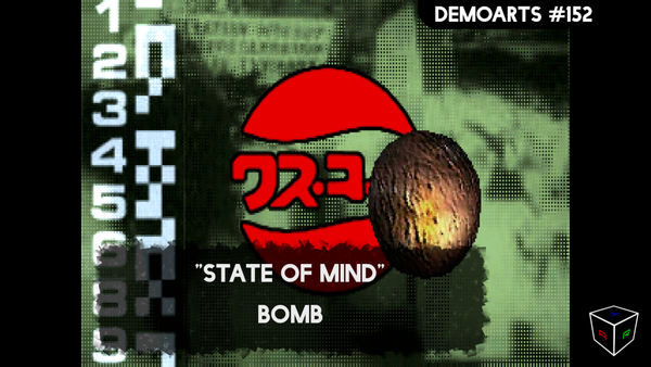 DemoArts #152 - "State of Mind" by Bomb