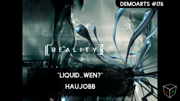 DemoArts #176 - "Liquid... Wen?" by Haujobb