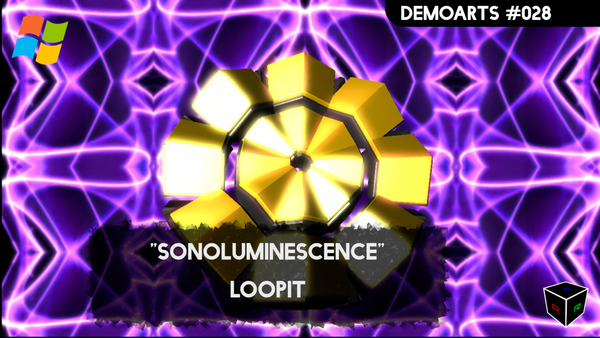 DemoArts #028 - "Sonoluminescence" by Loopit