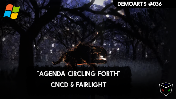 DemoArts #036 - "Agenda circling forth" by CNCD & Fairlight