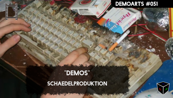DemoArts #051 - "Demos" by Schaedelproduktion