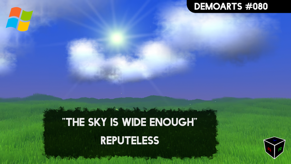 DemoArts #080 - "The Sky is Wide Enough" by Reputeless