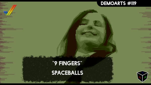 DemoArts #119 - "9 Fingers" by Spaceballs
