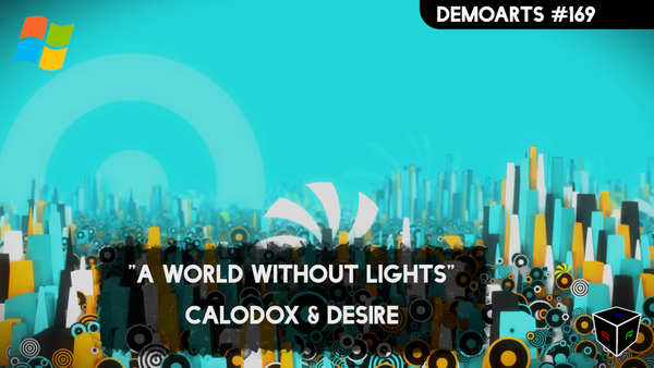 DemoArts #169 - "A World Without Lights" by Calodox & Desire