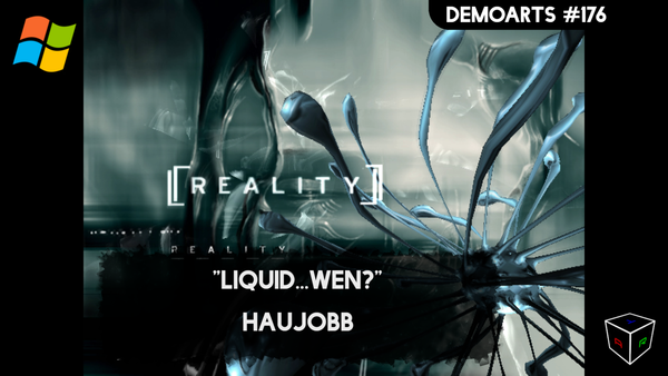DemoArts #176 - "Liquid... Wen?" by Haujobb